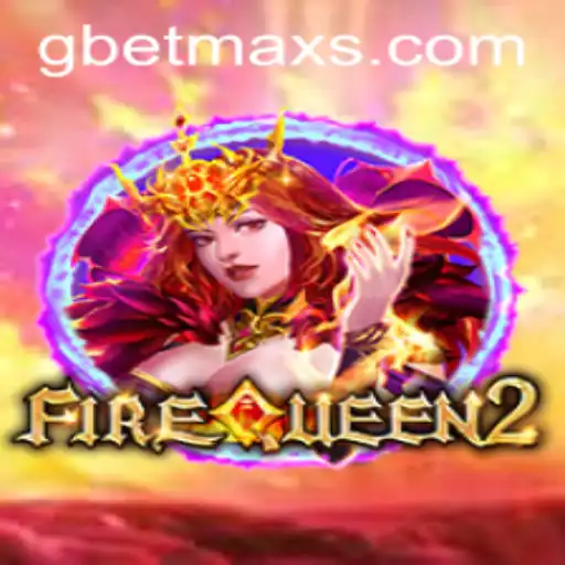 Unleashing the Magic of FireQueen2: The Ultimate Gaming Adventure on GBET.COM
