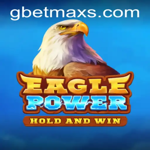 Explore the Thrilling World of EaglePower: A Unique Gaming Experience by GBET.COM